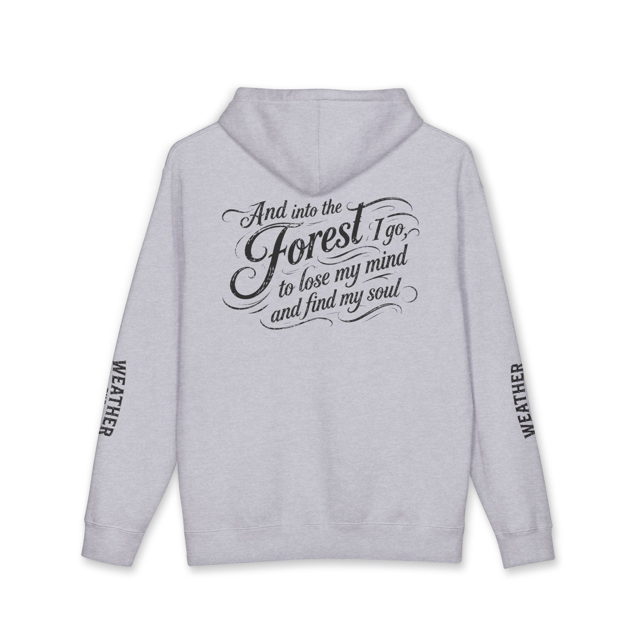 Forest Escape Hoodie — "And into the Forest I go..." Cozy Nature Quote Sweatshirt