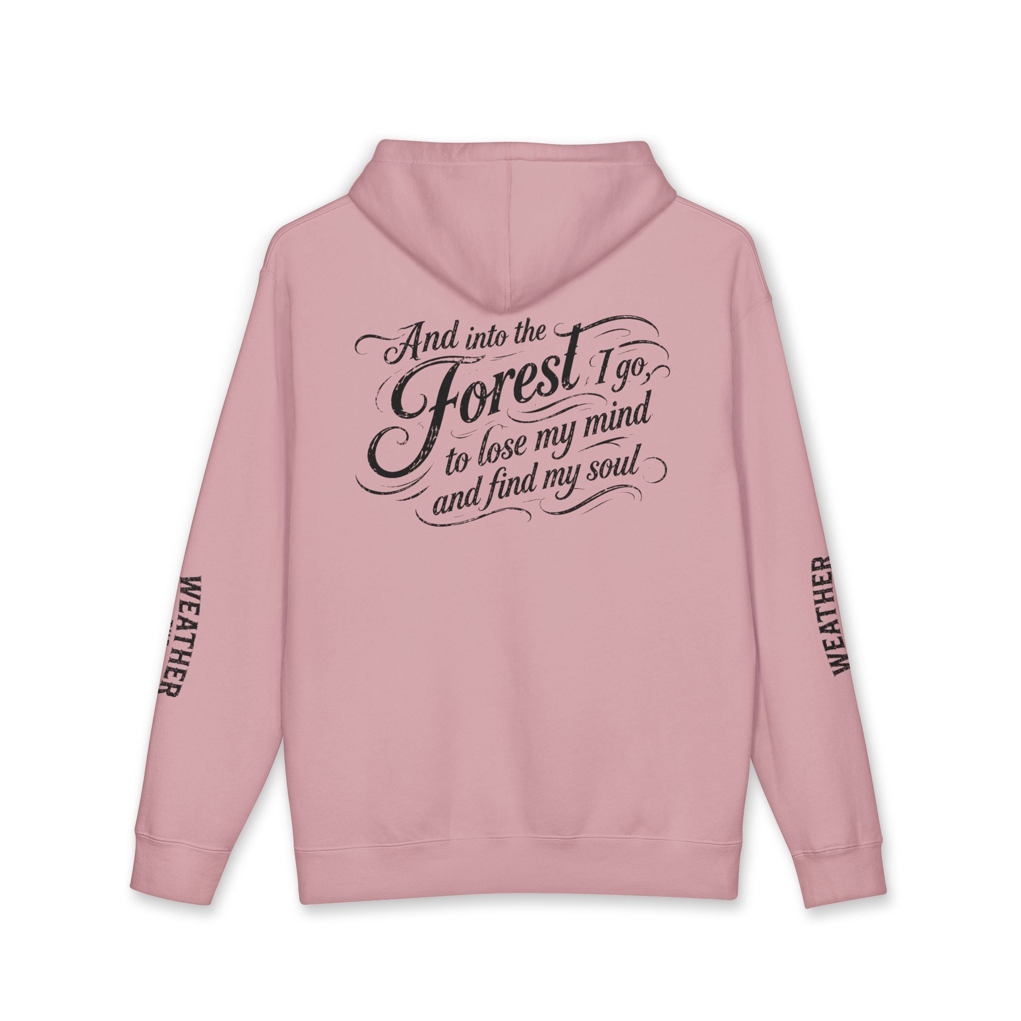 Forest Escape Hoodie — "And into the Forest I go..." Cozy Nature Quote Sweatshirt