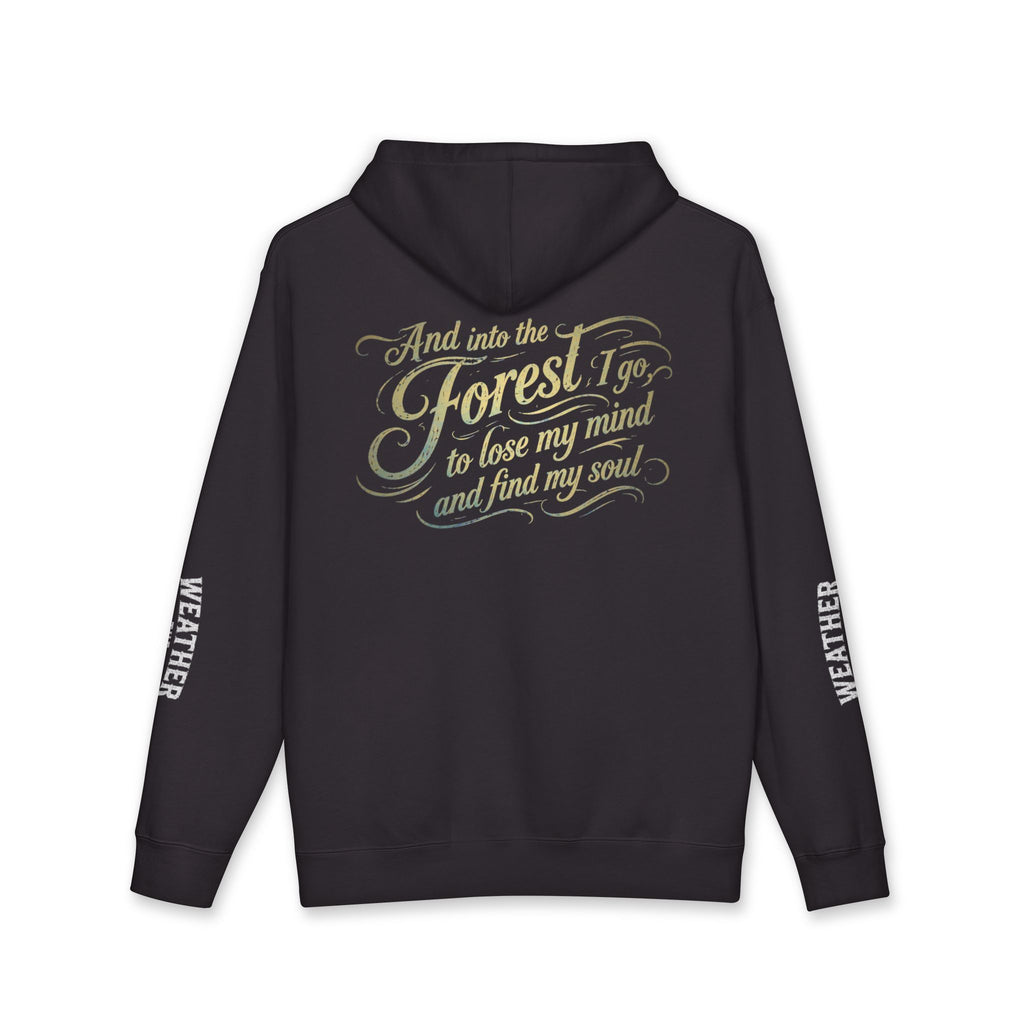 Forest Escape Hoodie — "And into the Forest I go..." Cozy Nature Quote Sweatshirt