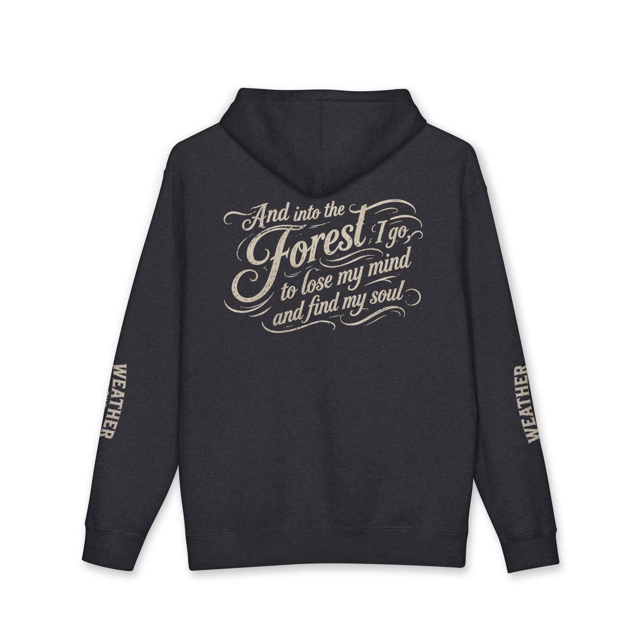 Forest Escape Hoodie — "And into the Forest I go..." Cozy Nature Quote Sweatshirt