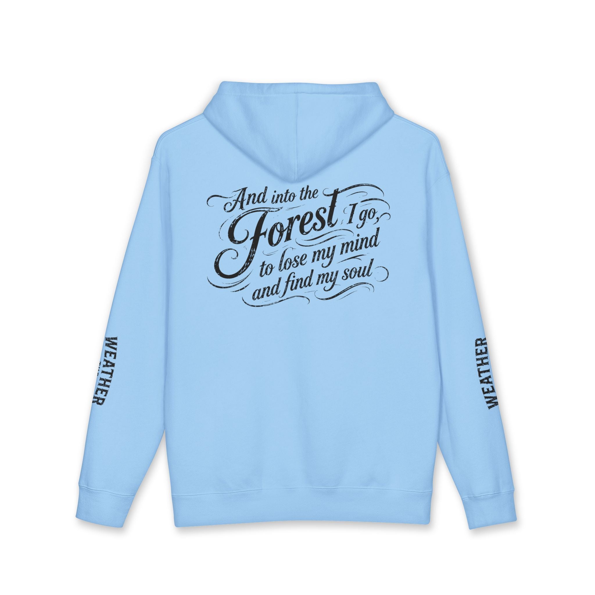 Forest Escape Hoodie — "And into the Forest I go..." Cozy Nature Quote Sweatshirt